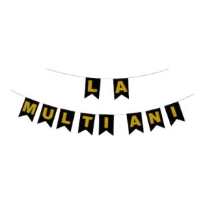 BANNER LA MULTI ANI - NEGRU CU SCRIS AURIU